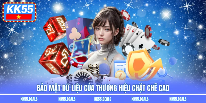 Bảo mật dữ liệu của thương hiệu chặt chẽ cao