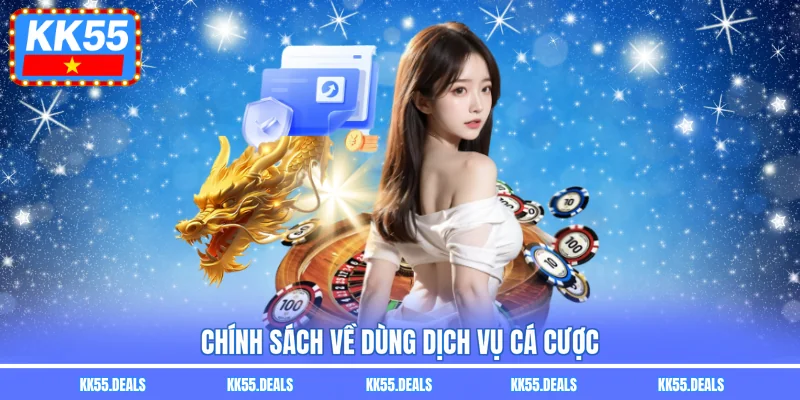 Chính sách về dùng dịch vụ cá cược