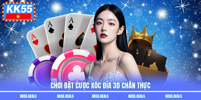 Chơi đặt cược Xóc Đĩa 3D chân thực