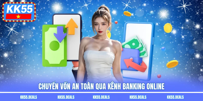 Chuyển vốn an toàn qua kênh banking online