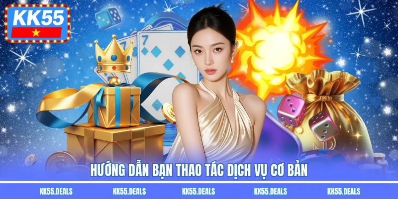 Hướng dẫn bạn thao tác dịch vụ cơ bản